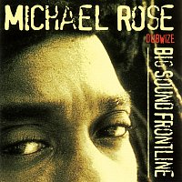 Michael Rose – Big Sound Frontline Dubwize