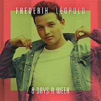Frederik Leopold – 8 Days A Week
