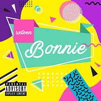 SXTEEN – Bonnie
