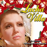 Lucha Villa – Yo Quiero Volverme A Enamorar