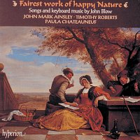 Fairest Work of Happy Nature: Songs & Keyboard Music by John Blow (English Orpheus 18)
