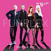 The B-52's – Funplex [Remix EP]