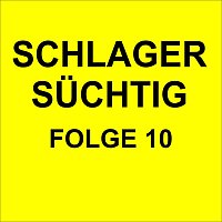Přední strana obalu CD Schlager Süchtig Folge 10