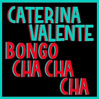 Caterina Valente – Bongo Cha Cha Cha (Italian Version) [2005 Remastered]