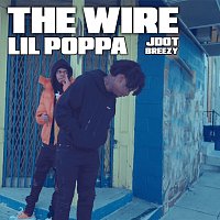 Lil Poppa, Jdot Breezy – The Wire