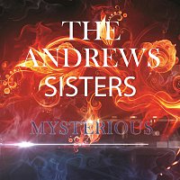 The Andrews Sisters – Mysterious