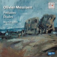 Martin Zehn – Messiaen: Piano Works Vol. 3