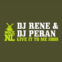 DJ Rene & DJ Peran – Give It To Me 2009