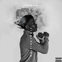 YXNG K.A – WAITING FOR IT