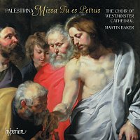 Westminster Cathedral Choir, Martin Baker – Palestrina: Missa Tu es Petrus & Missa Te Deum laudamus