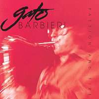 Gato Barbieri – Passion And Fire