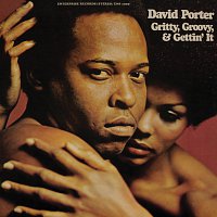 David Porter – Gritty, Groovy And Gettin' It