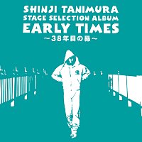 Shinji Tanimura – Stage Selection Album "Early Times" -38Nenmeno Subaru-