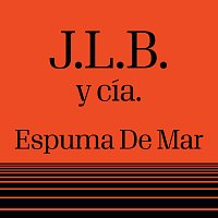 J.L.B. Y Cía – Espuma De Mar