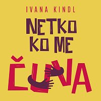 Ivana Kindl – Netko Ko Me Čuva