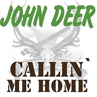 John Deer – Callin’ Me Home