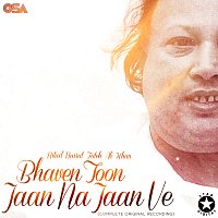 Bhaven Toon Jaan Na Jaan Ve [Complete Original Version]