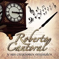 Roberto Cantoral – Roberto Cantoral y sus Creaciones
