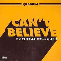 Kranium – Can't Believe (feat. Ty Dolla $ign & WizKid)