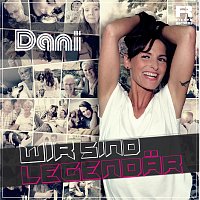 Dani – Wir sind legendar