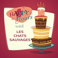 Les Chats Sauvages – Happy Hours