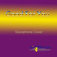 Saxtribution – Good for You (Saxophone Cover)