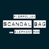 Pierpoljak, Elephant Man – Scandal Bag