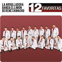 La Arrolladora Banda El Limón De René Camacho – 12 Favoritas