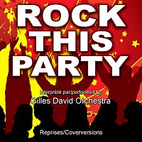 Gilles David Orchestra – Rock This Party