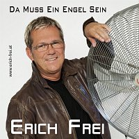 Erich Frei – Da muss ein Engel sein