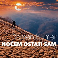 Domen Kumer – Nočem ostati sam