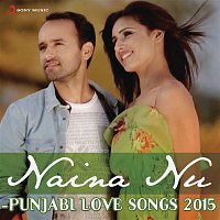 Various  Artists – Naina Nu - Punjabi Love Songs 2015