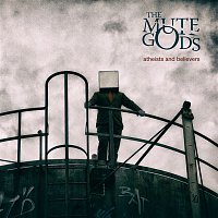 The Mute Gods – Atheists & Believers