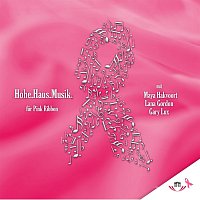 Maya Hakvoort, Lana Gordon, Gary Lux, Hohe.Haus.Musik, Chorus delicti, Osterr – Hohe.Haus.Musik fur Pink Ribbon