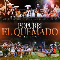Banda La Maravillosa, Banda Llano Grande, Beto Pena – Popurrí El Quemado [En Vivo]