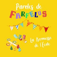 Paroles de Farfelus – La Kermesse de l'École
