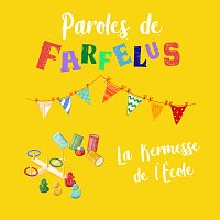 Paroles de Farfelus – La Kermesse de l'École