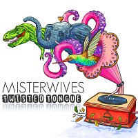 MisterWives – Twisted Tongue