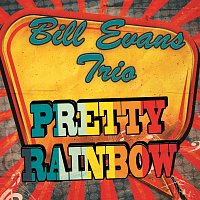Bill Evans Trio – Pretty Rainbow