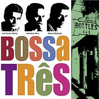 Bossa Tres – Bottles