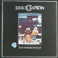 Eric Clapton – No Reason To Cry