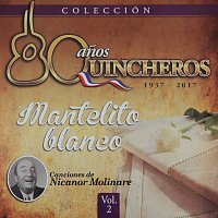 80 Anos Quincheros - Mantelito Blanco [Remastered]