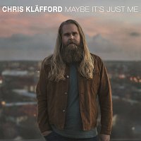 Chris Klafford – Maybe It's Just Me