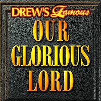 The Hit Crew – Drew's Famous Our Glorious Lord