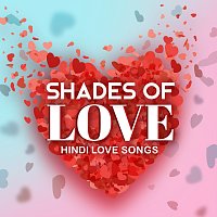 Různí interpreti – Shades of Love – Hindi Love Songs