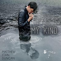 Matthew John Duncan – My Kind