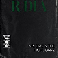 R DIA – Mr. Diaz & the Hooliganz