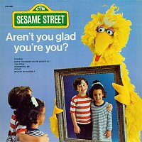 Sesame Street – Sesame Street: Aren't You Glad You're You?
