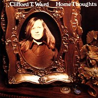 Clifford T. Ward – Home Thoughts From Abroad [With Bonus Tracks]