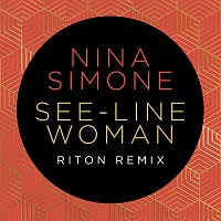 Nina Simone, Riton – See-Line Woman [Riton Remix]